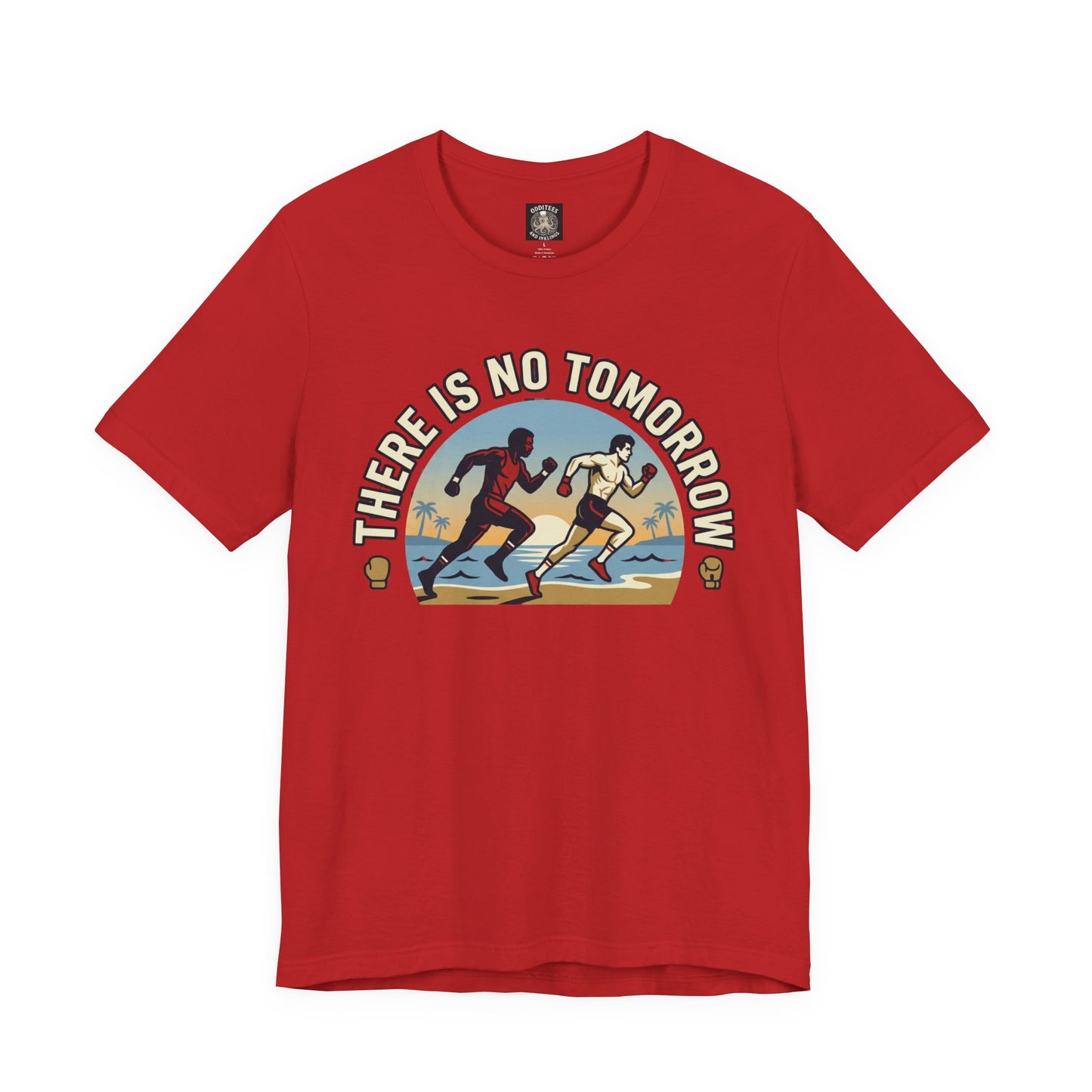 "There Is No Tomorrow" Underdog Montage T-Shirt — Retro Fitness Motivational Tee