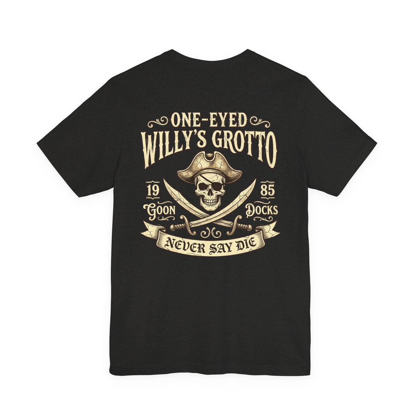 One-Eyed Willy's Grotto Pirate Skull Tee — Never Say Die Graphic T-Shirt