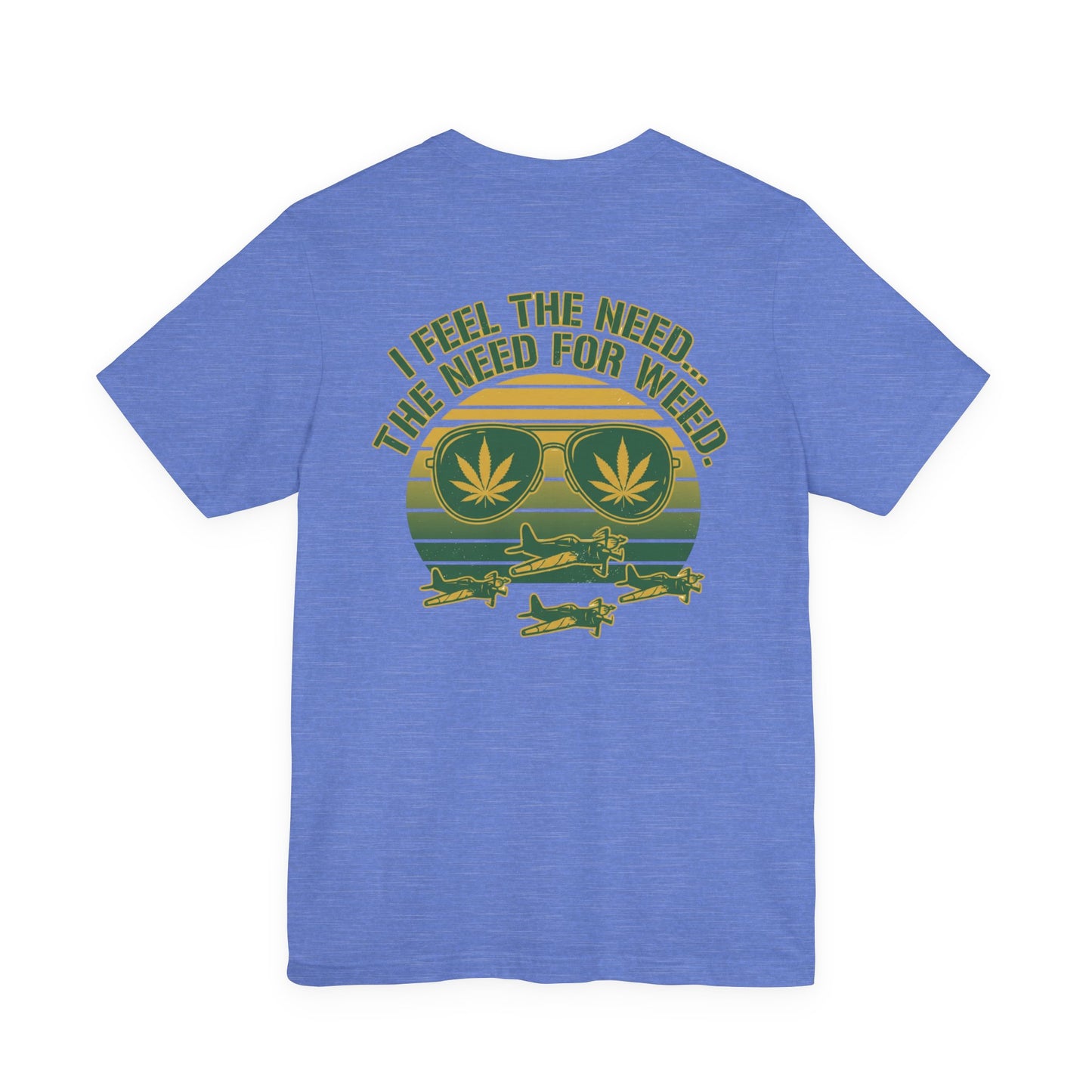 T-Shirt - "I Feel the Need... The Need for Weed" Retro Aviator Weed Graphic