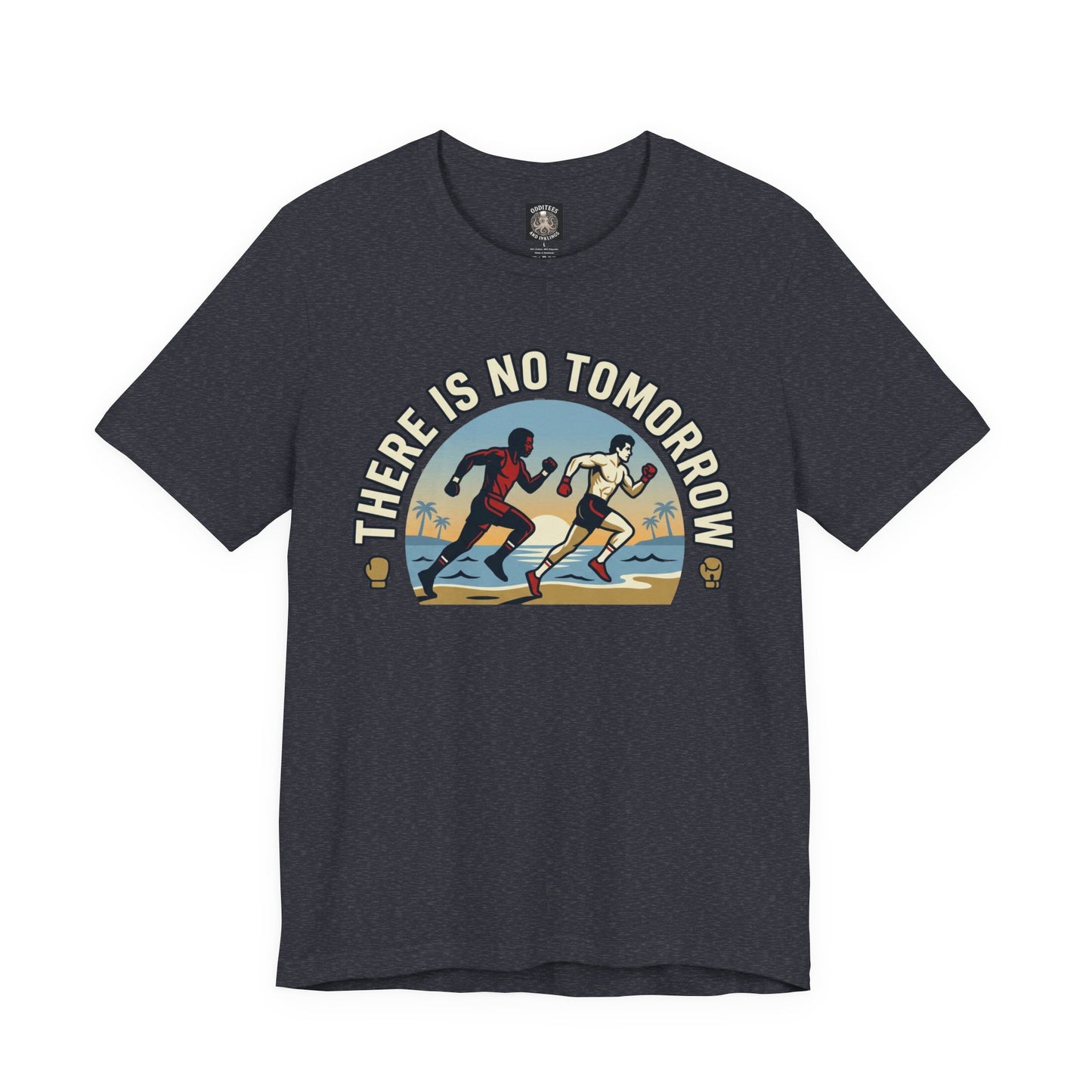 "There Is No Tomorrow" Underdog Montage T-Shirt — Retro Fitness Motivational Tee