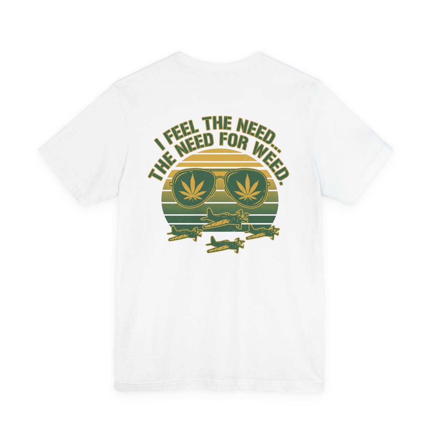 T-Shirt - "I Feel the Need... The Need for Weed" Retro Aviator Weed Graphic