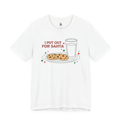 I put out for Santa Holiday Cookies Tee