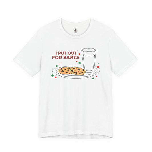 I put out for Santa Holiday Cookies Tee
