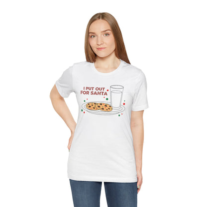 I put out for Santa Holiday Cookies Tee