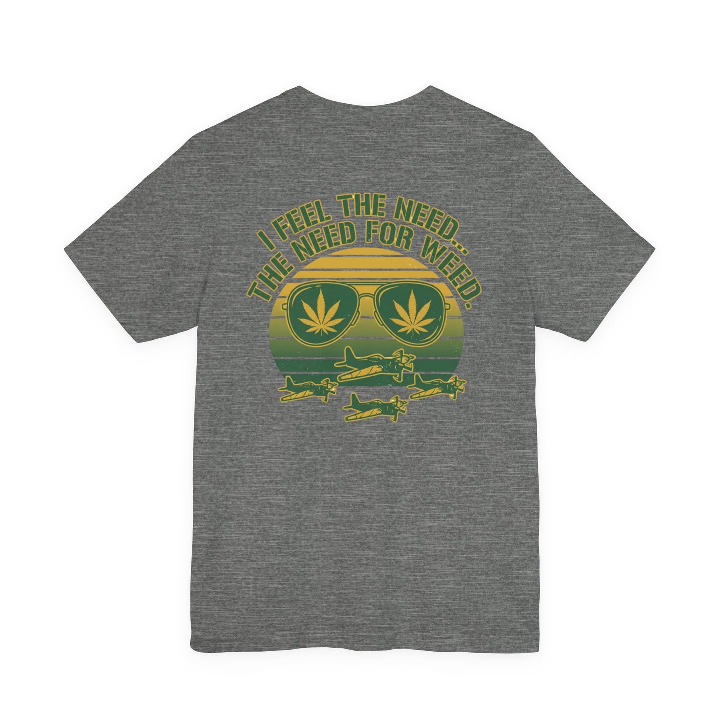 T-Shirt - "I Feel the Need... The Need for Weed" Retro Aviator Weed Graphic