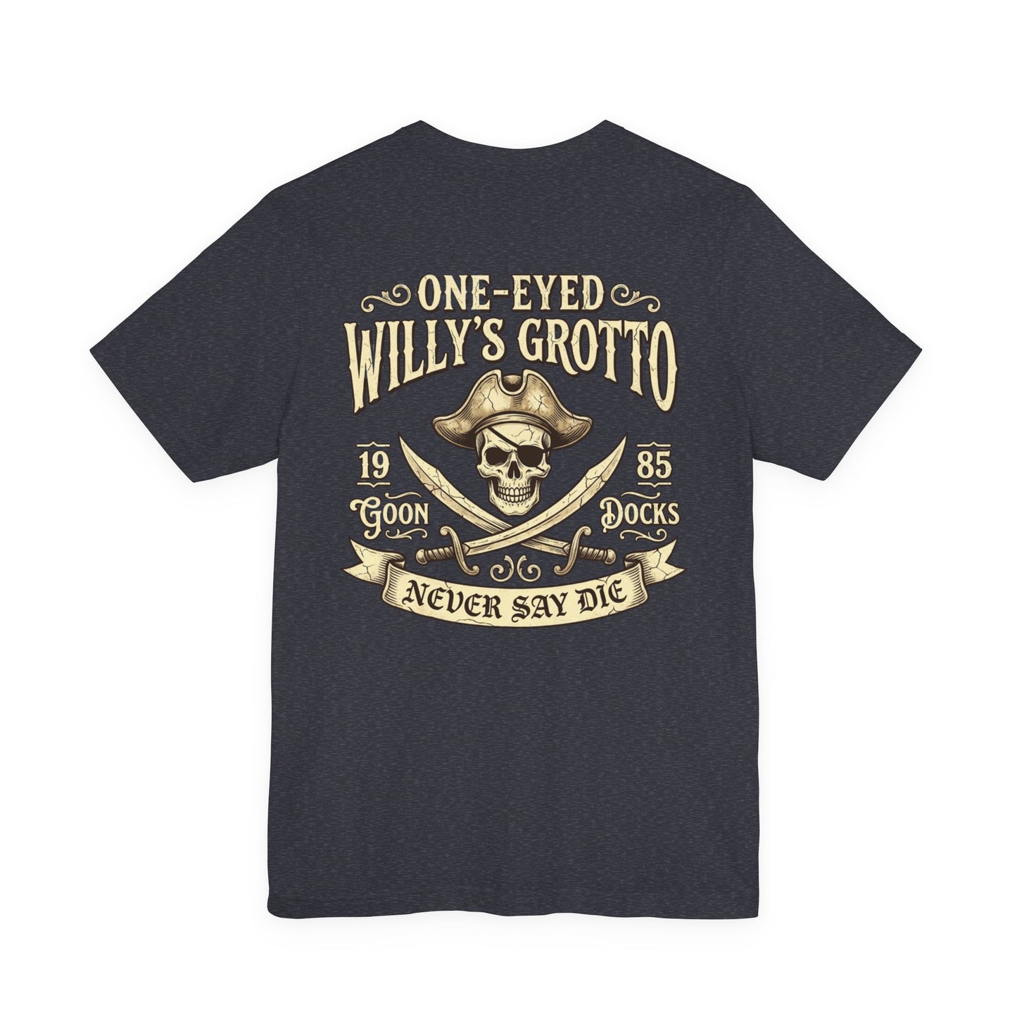 One-Eyed Willy's Grotto Pirate Skull Tee — Never Say Die Graphic T-Shirt