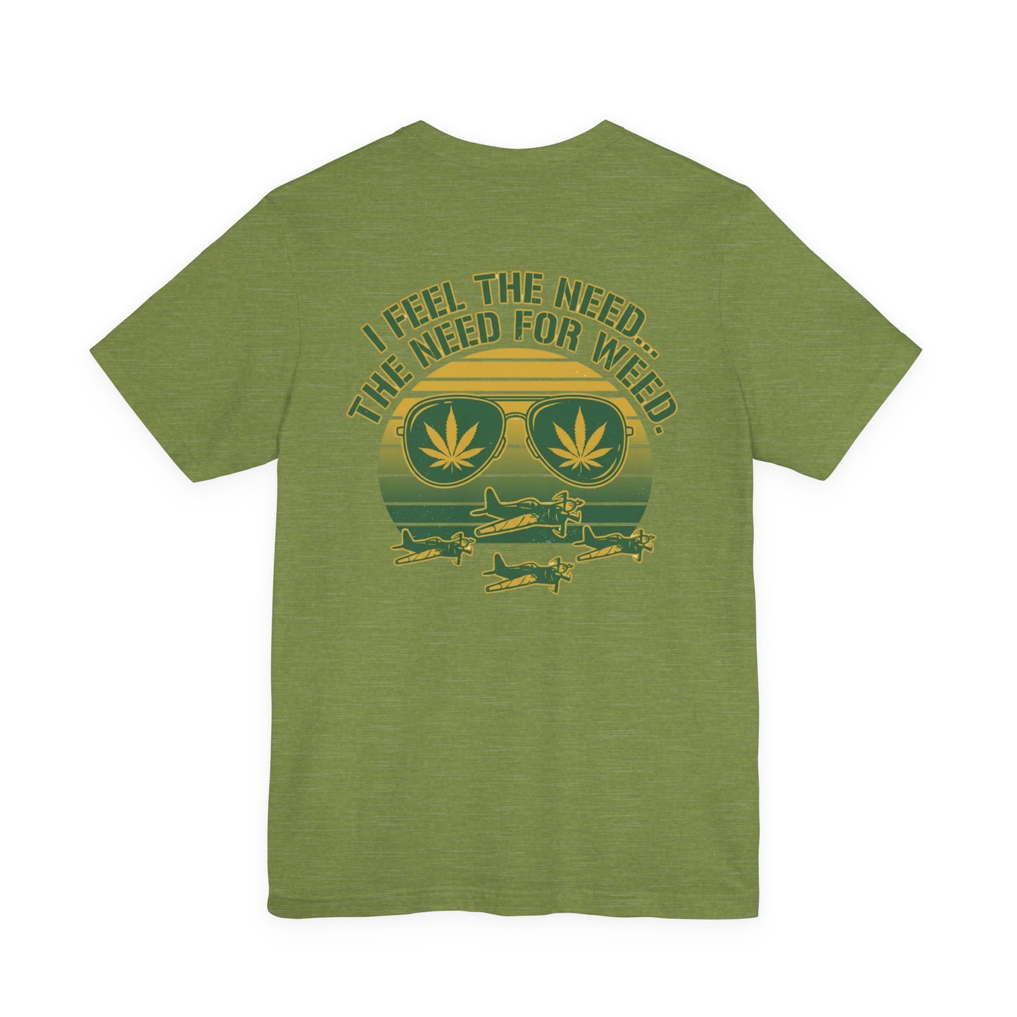 T-Shirt - "I Feel the Need... The Need for Weed" Retro Aviator Weed Graphic