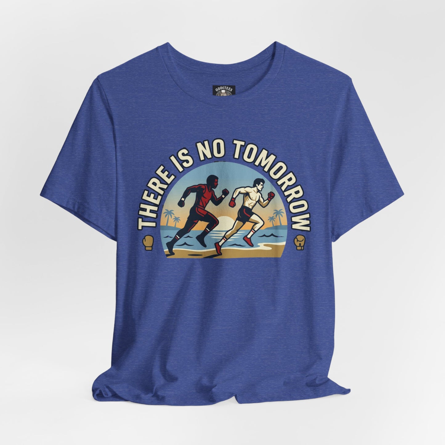 "There Is No Tomorrow" Underdog Montage T-Shirt — Retro Fitness Motivational Tee