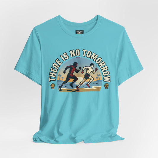 "There Is No Tomorrow" Underdog Montage T-Shirt — Retro Fitness Motivational Tee