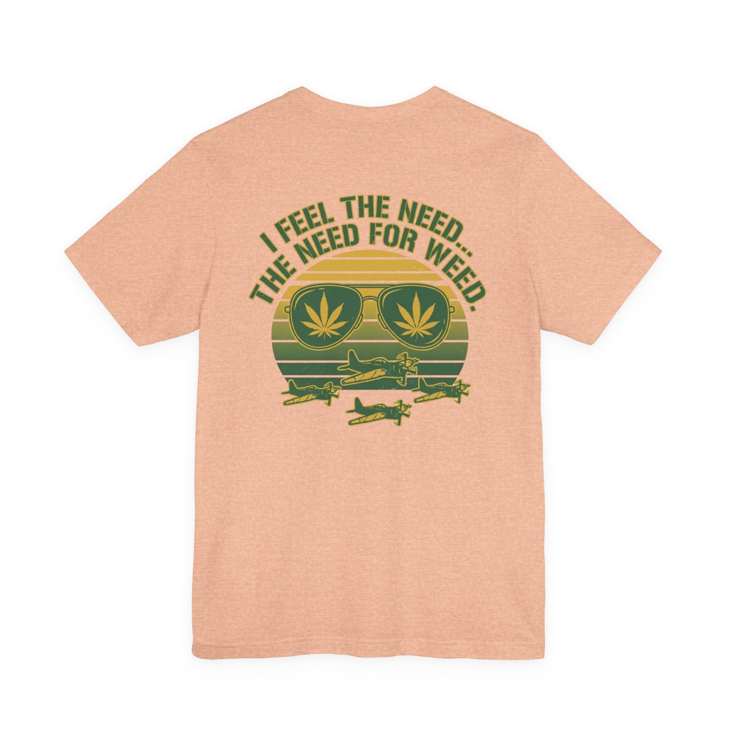 T-Shirt - "I Feel the Need... The Need for Weed" Retro Aviator Weed Graphic