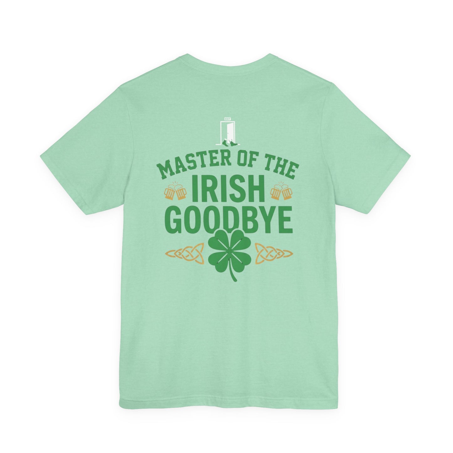 Master of the Irish Goodbye St. Patrick’s Day Tee - OddInk Seasonal Designs
