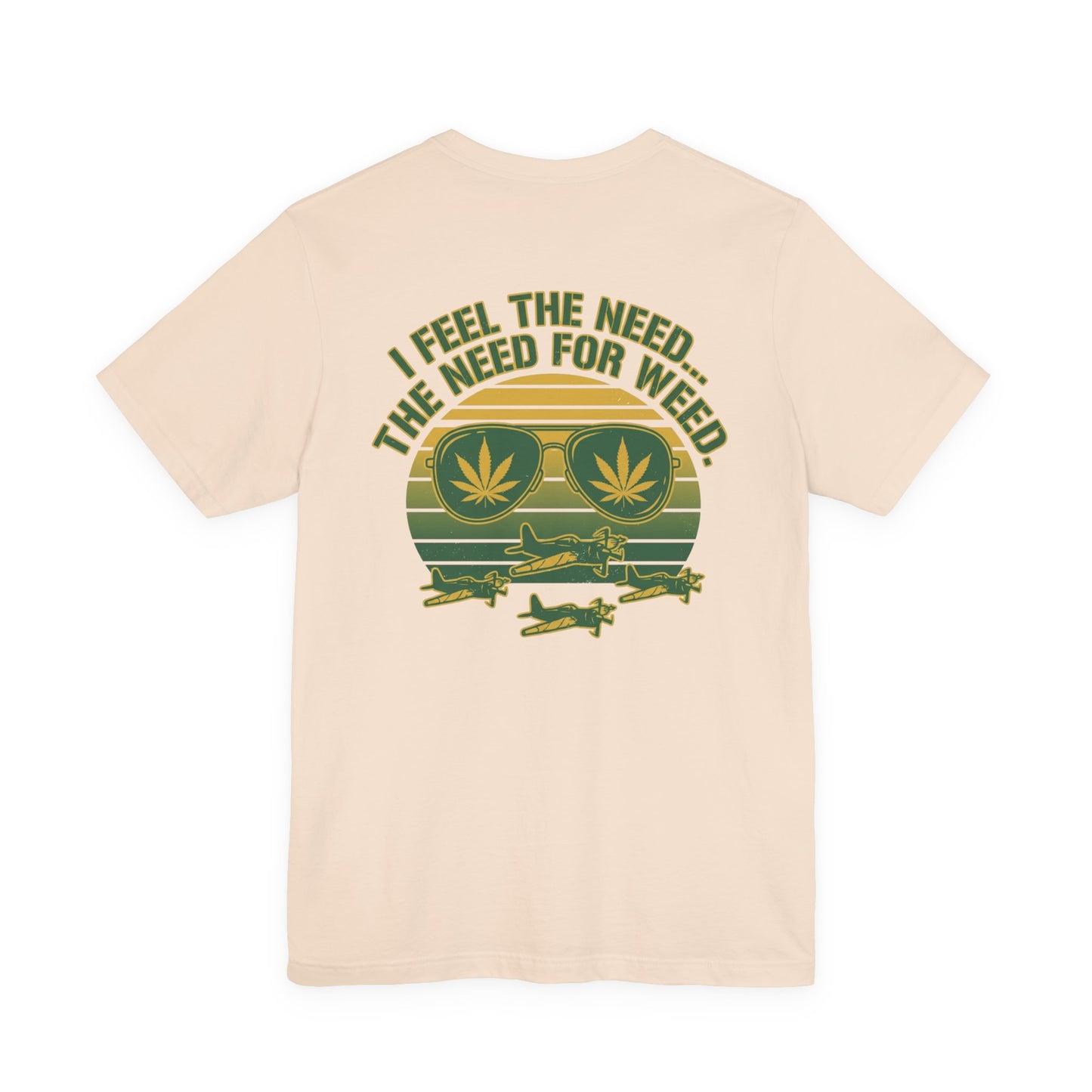 T-Shirt - "I Feel the Need... The Need for Weed" Retro Aviator Weed Graphic