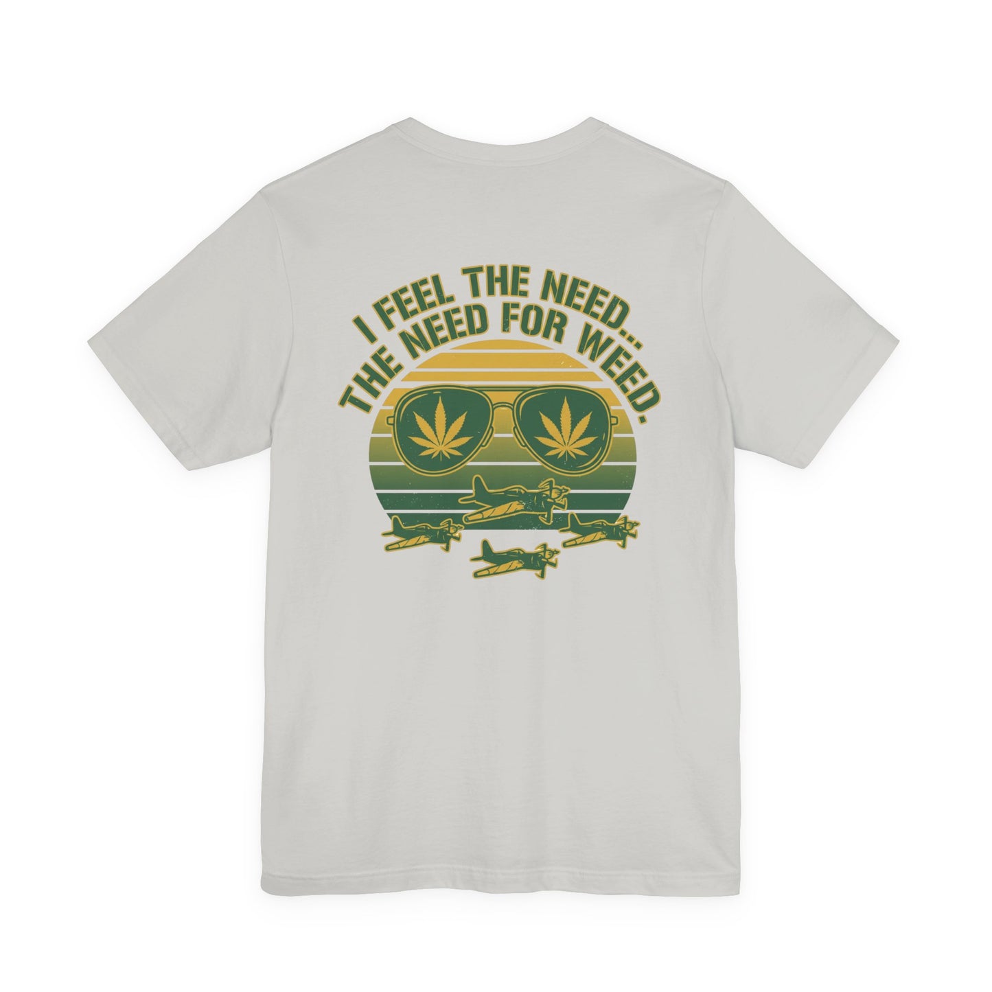 T-Shirt - "I Feel the Need... The Need for Weed" Retro Aviator Weed Graphic