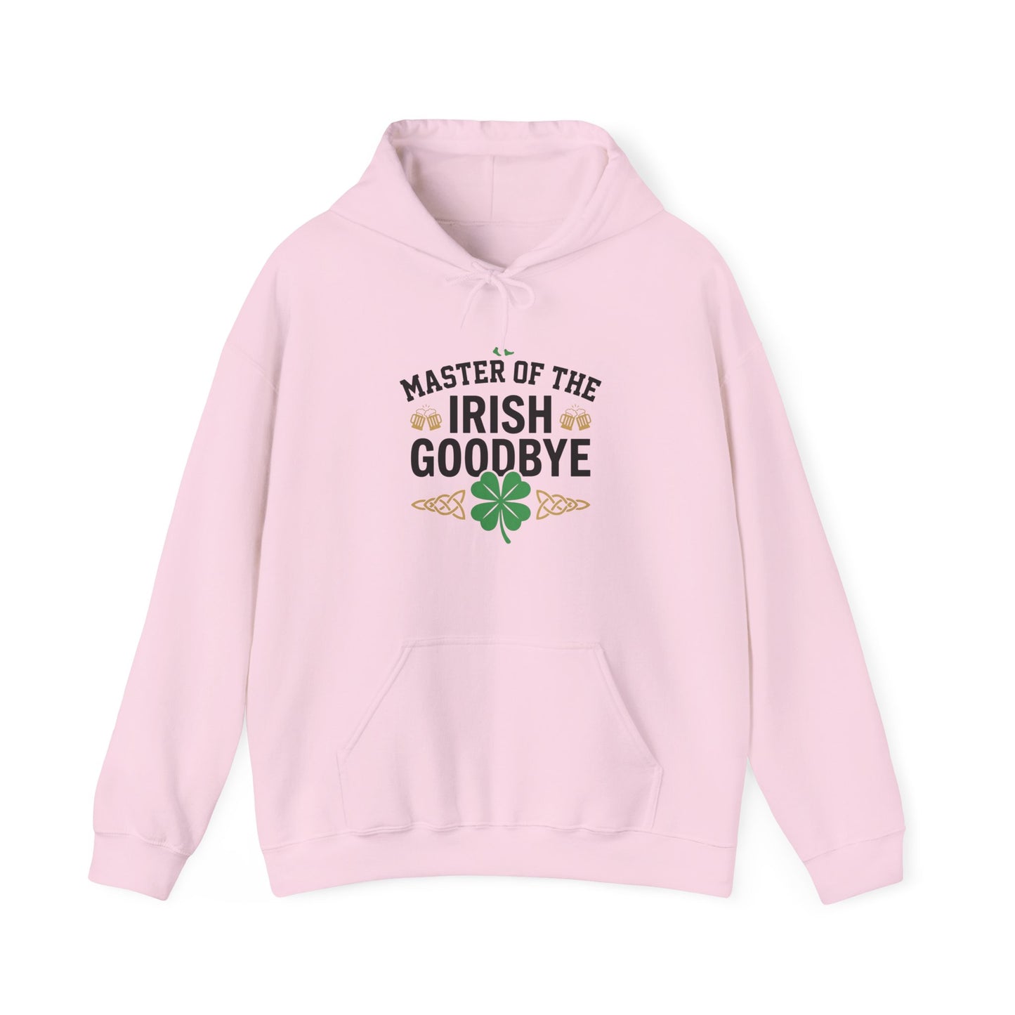 Irish Goodbye Hoodie - "Master of the Irish Goodbye" St. Patrick’s Day Sweatshirt  - OddInk Seasonal Designs