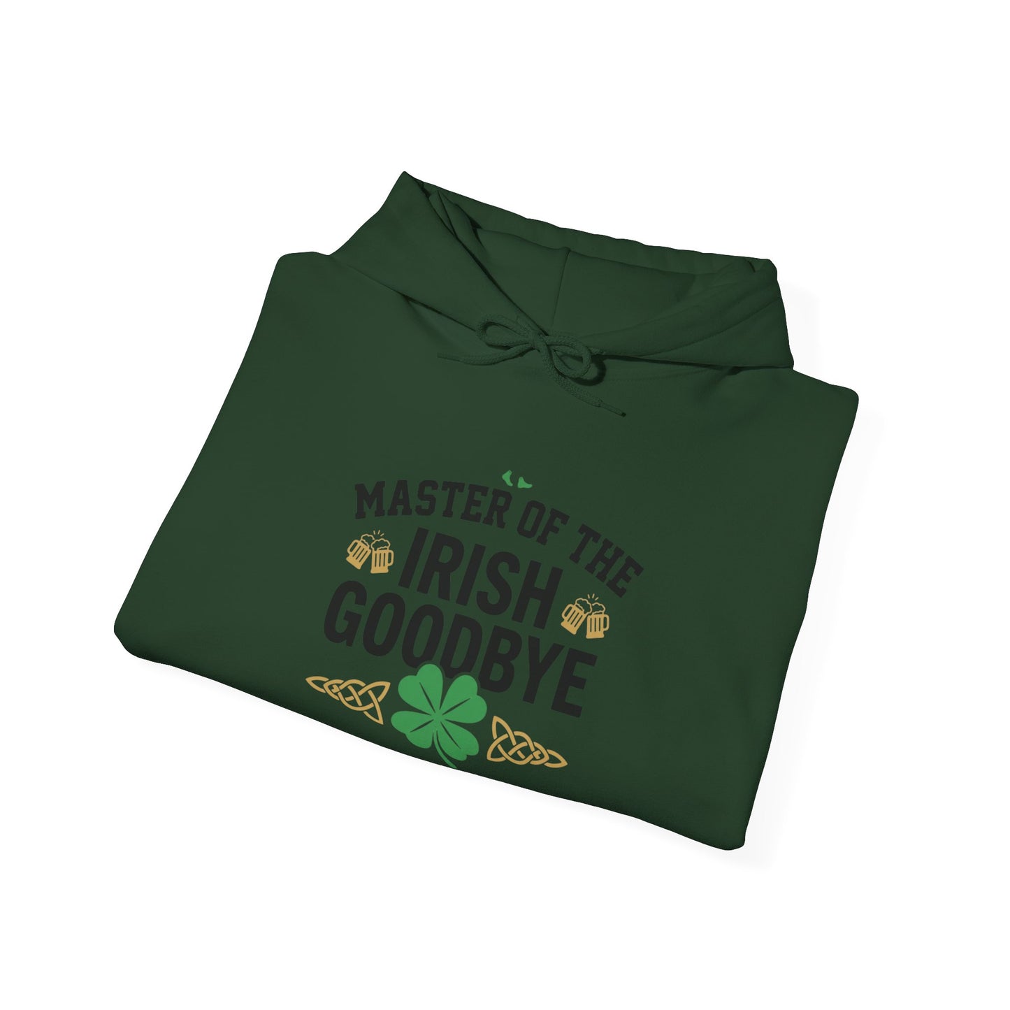 Irish Goodbye Hoodie - "Master of the Irish Goodbye" St. Patrick’s Day Sweatshirt  - OddInk Seasonal Designs