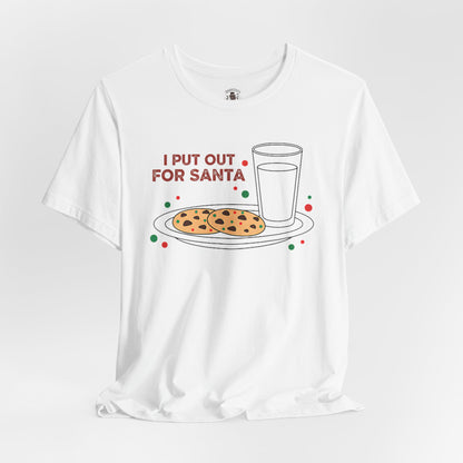 I put out for Santa Holiday Cookies Tee