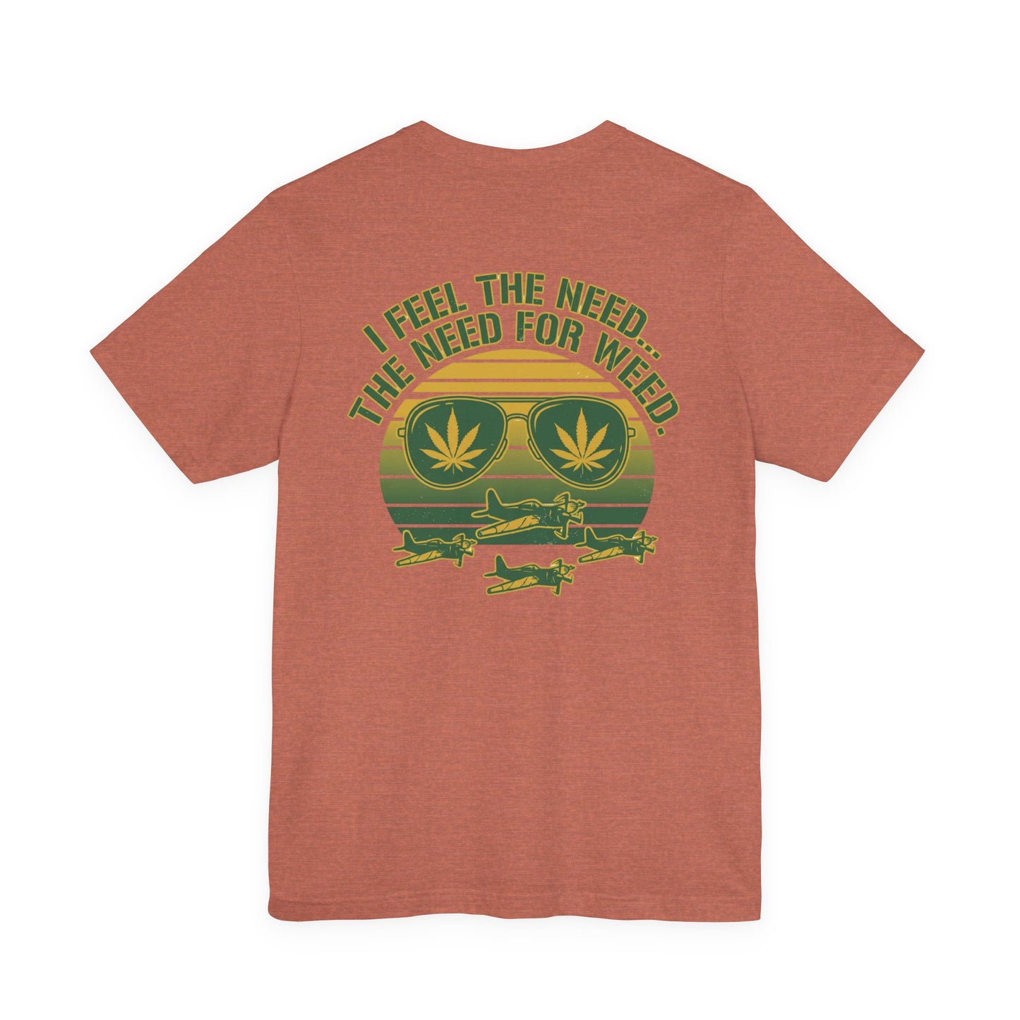 T-Shirt - "I Feel the Need... The Need for Weed" Retro Aviator Weed Graphic